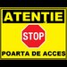 Placuta pentru atentie stop poarta de acces